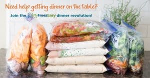 Text saying Need Help getting dinner on the table? Join the My Freeze easy dinner revolution! Picture showing ready to cook meals in ziplock bags. Click on the image to go to the website.