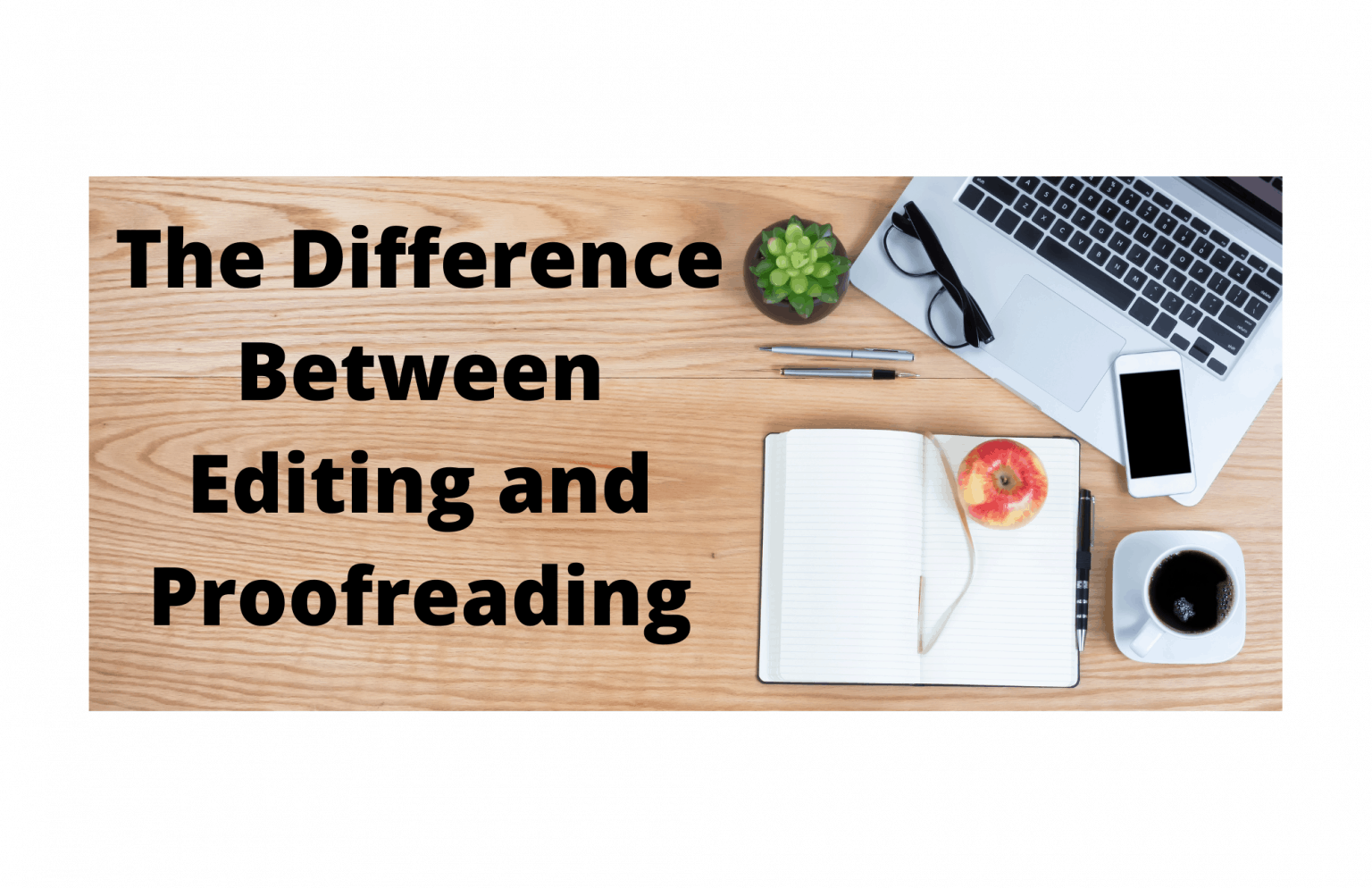 The Difference Between Editing And Proofreading My Write Hand Va